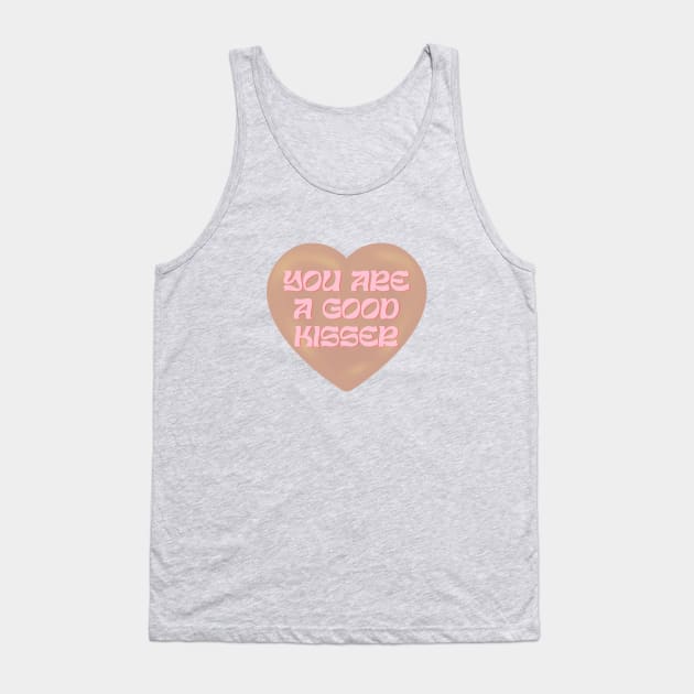 you are a good kisser Tank Top by hypocrite human